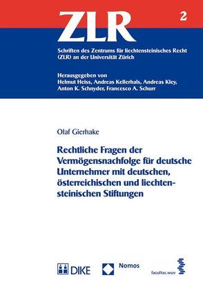 Rechtliche Fragen der Vermögensnachfolge für deutsche Unternehmer mit deutschen, österreichischen und liechtensteinischen Stiftungen von Gierhake,  Olaf