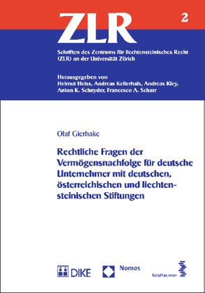 Rechtliche Fragen der Vermögensnachfolge für deutsche Unternehmer mit deutschen, österreichischen und liechtensteinischen Stiftungen von Gierhake,  Olaf