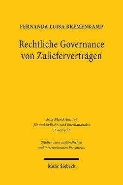 Rechtliche Governance von Zulieferverträgen von Bremenkamp,  Fernanda Luisa