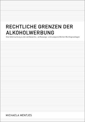 Rechtliche Grenzen der Alkoholwerbung von Mentjes,  Michaela