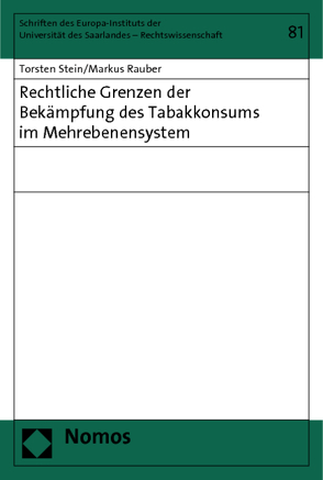 Rechtliche Grenzen der Bekämpfung des Tabakkonsums im Mehrebenensystem von Rauber,  Markus, Stein,  Torsten
