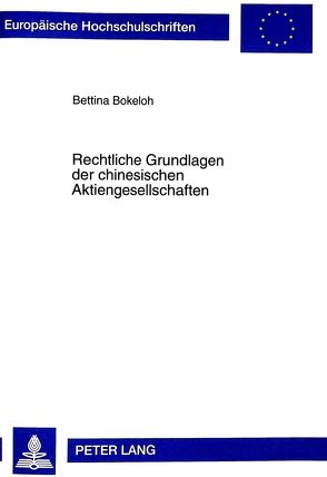 Rechtliche Grundlagen der chinesischen Aktiengesellschaften von Bokeloh,  Bettina