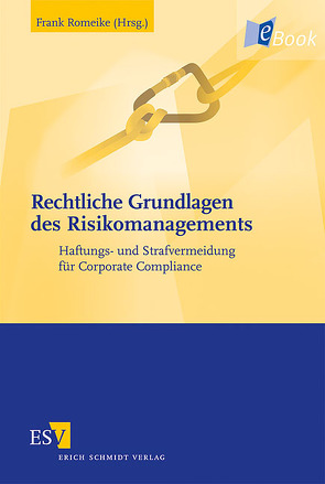 Rechtliche Grundlagen des Risikomanagements von Binder,  Jens-Hinrich, Borchert,  Jörg, Jessenberger,  Jutta, Lorenz,  Manuel, Münzenberg,  Thomas, Romeike,  Frank, Schwintowski,  Hans-Peter, Winter,  Peter, Zimmermann,  Gundolf