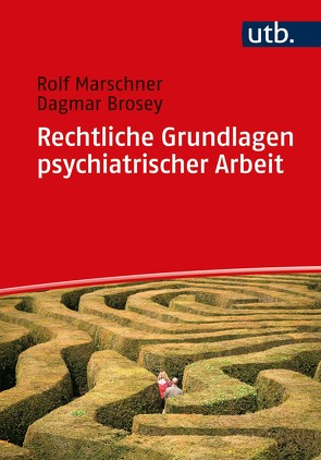 Rechtliche Grundlagen psychiatrischer Arbeit von Brosey,  Dagmar, Marschner,  Rolf