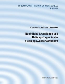 Rechtliche Grundlagen und Haftungsfragen in der Siedlungswasserwirtschaft von Möderl,  Michael, Obermeier,  Michael, Weber,  Karl