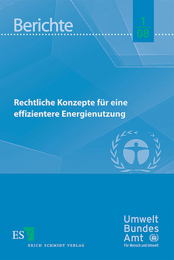 Rechtliche Konzepte für eine effizientere Energienutzung von Benz,  Steffen, Heck,  Andreas, Sanden,  Joachim, Schomerus,  Thomas