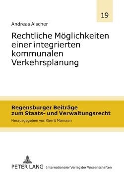 Rechtliche Möglichkeiten einer integrierten kommunalen Verkehrsplanung von Alscher,  Andreas