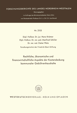 Rechtliche, ökonomische und finanzwirtschaftliche Aspekte der Kostendeckung kommunaler Gebührenhaushalte von Krämer,  Hans