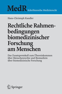 Rechtliche Rahmenbedingungen biomedizinischer Forschung am Menschen von Kandler,  Hans-Christoph