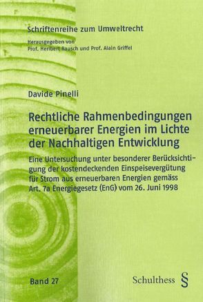 Rechtliche Rahmenbedingungen erneuerbarer Energien im Lichte der Nachhaltigen Entwicklung von Pinelli,  Davide