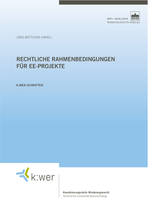 Rechtliche Rahmenbedingungen für EE-Projekte von Böttcher,  Jörg