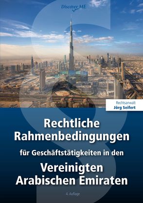 Rechtliche Rahmenbedingungen für Geschäftstätigkeiten in den Vereinigten Arabischen Emiraten von Discover Middle East Publications, Graf,  Helmut, Nah- und Mittelost-Verein e.V., Seifert,  Jörg