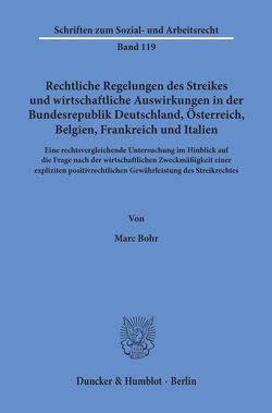 Rechtliche Regelungen des Streikes und wirtschaftliche Auswirkungen in der Bundesrepublik Deutschland, Österreich, Belgien, Frankreich und Italien. von Bohr,  Marc