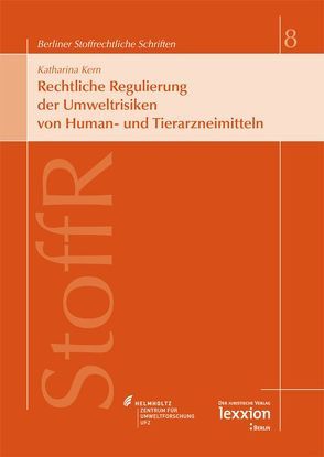 Rechtliche Regulierung der Umweltrisiken von Human- und Tierarzneimitteln von Kern,  Katharina