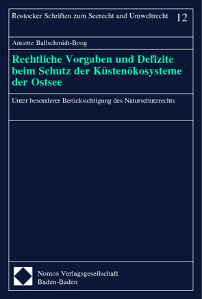 Rechtliche Vorgaben und Defizite beim Schutz der Küstenökosysteme der Ostsee von Ballschmidt-Boog,  Annette