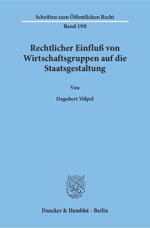 Rechtlicher Einfluß von Wirtschaftsgruppen auf die Staatsgestaltung. von Völpel,  Dagobert