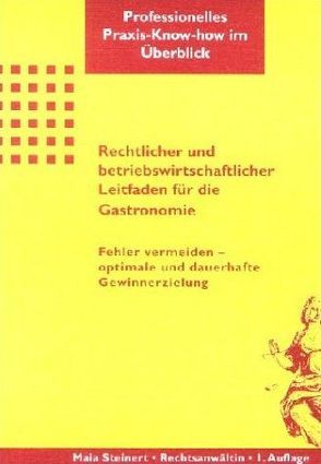 Rechtlicher und betriebswirtschaftlicher Leitfaden für die Gastronomie von Steinert,  Maia