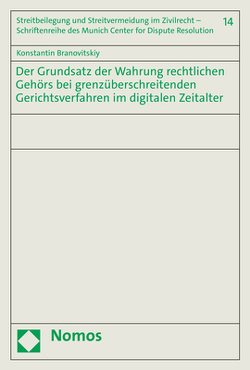 Rechtliches Gehör bei grenzüberschreitenden Gerichtsverfahren im digitalen Zeitalter von Branovitskiy,  Konstantin