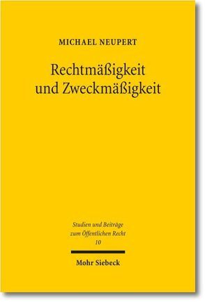 Rechtmäßigkeit und Zweckmäßigkeit von Neupert,  Michael