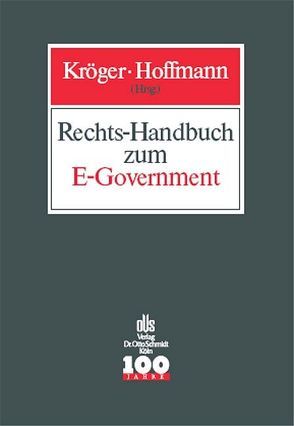 Rechts-Handbuch zum E-Government von Eifert,  Martin, Fischer-Dieskau,  Stefanie, Fritsch,  Lothar, Gramlich,  Ludwig, Hanken,  Claas, Hoffmann,  Dirk, Kröger,  Detlef, Moos,  Flemming, Müller-Terpitz,  Ralf, Nöcker,  Gregor, Püschel,  Jan Ole, Rannenberg,  Kai