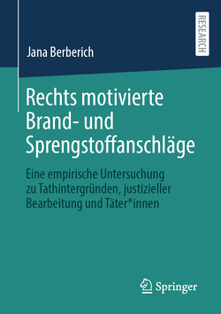 Rechts motivierte Brand- und Sprengstoffanschläge von Berberich,  Jana