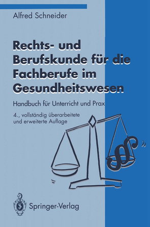 Rechts- und Berufskunde für die Fachberufe im Gesundheitswesen von Schneider,  Alfred