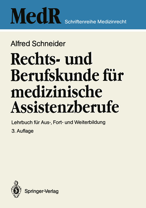 Rechts- und Berufskunde für medizinische Assistenzberufe von Schneider,  Alfred