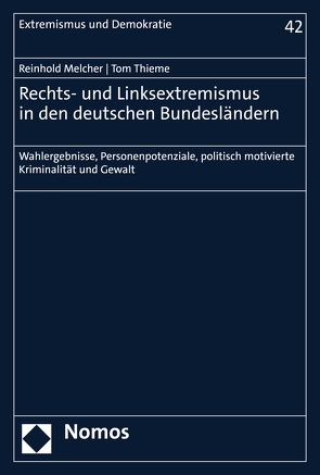 Rechts- und Linksextremismus in den deutschen Bundesländern von Melcher,  Reinhold, Thieme,  Tom