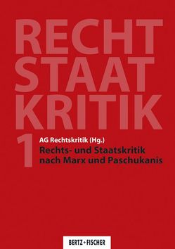 Rechts- und Staatskritik nach Marx und Paschukanis von AG Rechtskritik (Hg.)