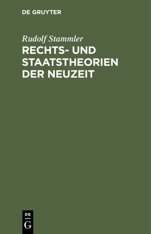 Rechts- und Staatstheorien der Neuzeit von Stammler,  Rudolf