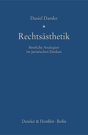 Rechtsästhetik. von Damler,  Daniel