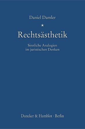 Rechtsästhetik. von Damler,  Daniel