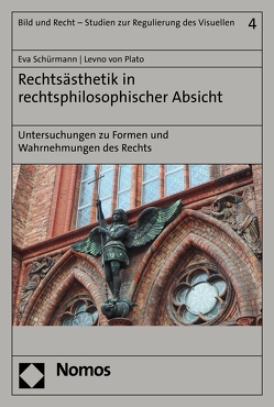 Rechtsästhetik in rechtsphilosophischer Absicht von Plato,  Levno von, Schürmann,  Eva