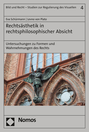 Rechtsästhetik in rechtsphilosophischer Absicht von Schürmann,  Eva, von Plato,  Levno