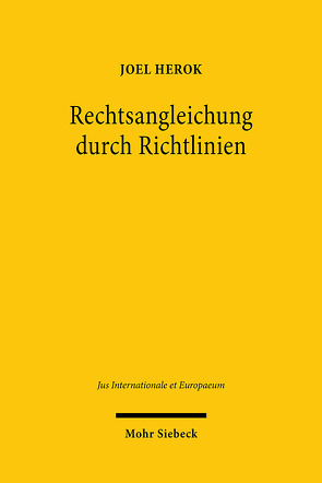 Rechtsangleichung durch Richtlinien von Herok,  Joel