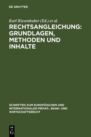 Rechtsangleichung: Grundlagen, Methoden und Inhalte von Riesenhuber,  Karl, Takayama,  Kanako