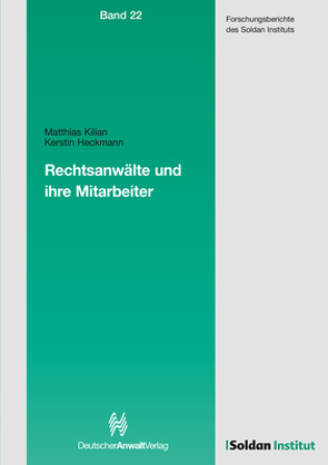 Rechtsanwälte und ihre Mitarbeiter von Heckmann,  Kerstin, Kilian,  Matthias