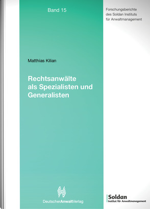 Rechtsanwälte als Spezialisten und Generalisten von Kilian,  Matthias