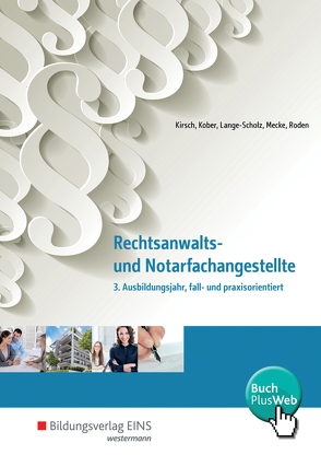 Rechtsanwalts- und Notarfachangestellte von Kirsch,  Christine, Kober,  Martina, Lange-Scholz,  Elke, Mecke,  Horst, Roden,  Tanja