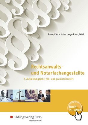 Rechtsanwalts- und Notarfachangestellte von Banse,  Michael, Kirsch,  Christine, Kober,  Martina, Lange-Scholz,  Elke, Wieck,  Annegret