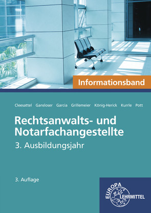 Rechtsanwalts- und Notarfachangestellte, Informationsband von Cleesattel,  Thomas, Gansloser,  Joachim, Garcia,  Ulrike, Grillemeier,  Sandra, König-Herick,  Annette, Pott,  Elvira