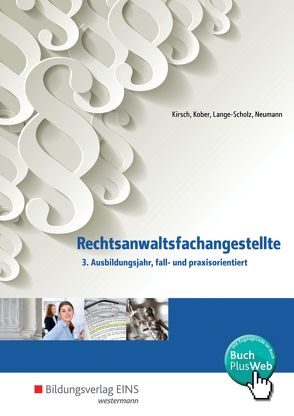 Rechtsanwalts- und Notarfachangestellte / Rechtsanwaltsfachangestellte von Kirsch,  Christine, Kober,  Martina, Lange-Scholz,  Elke, Neumann,  Thurid