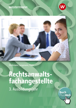 Rechtsanwaltsfachangestellte von Heckmann,  Eva, Jungmann,  Sven, Kunz,  Petra