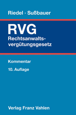 Rechtsanwaltsvergütungsgesetz von Ahlmann,  Sabine, Kremer,  Bruno, Pankatz,  Elke, Potthoff,  Hans Gerhard, Riedel,  Fritz, Schneider,  Hagen, Schütz,  Ferdinand, Sußbauer,  Heinrich