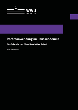 Rechtsanwendung im Usus modernus von Doms,  Matthias