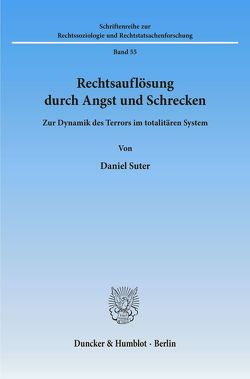 Rechtsauflösung durch Angst und Schrecken. von Suter,  Daniel