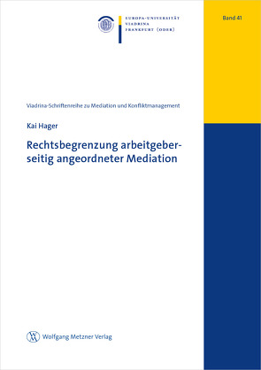 Rechtsbegrenzung arbeitgeberseitig angeordneter Mediation von Hager,  Kai