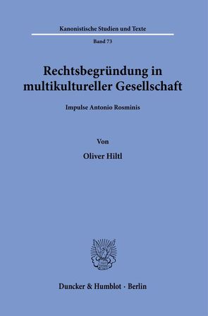 Rechtsbegründung in multikultureller Gesellschaft. von Hiltl,  Oliver