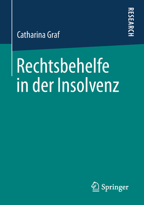 Rechtsbehelfe in der Insolvenz von Graf,  Catharina