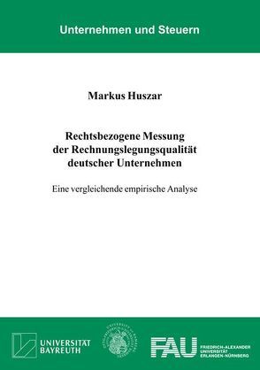 Rechtsbezogene Messung der Rechnungslegungsqualität deutscher Unternehmen von Huszar,  Markus